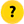 :-?
