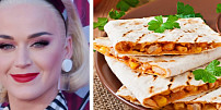 Jídelní rozmary slavných: Kate Perry dodržuje „pětifaktorovou dietu“, ale ráda si pochutná na této quesadille se šťavnatou náplní