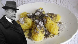 Prezident Tomáš G. Masaryk jedl sice velmi střídmě, nikdy ale neodolal bramborovým škubánkům s mákem a cukrem