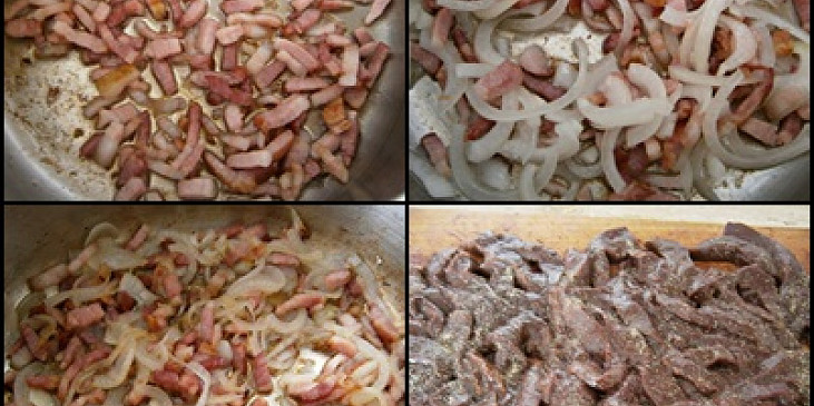 Osmaženou slaninu zasypeme cibulí a orestujeme.Nudličky jater opepříme.
