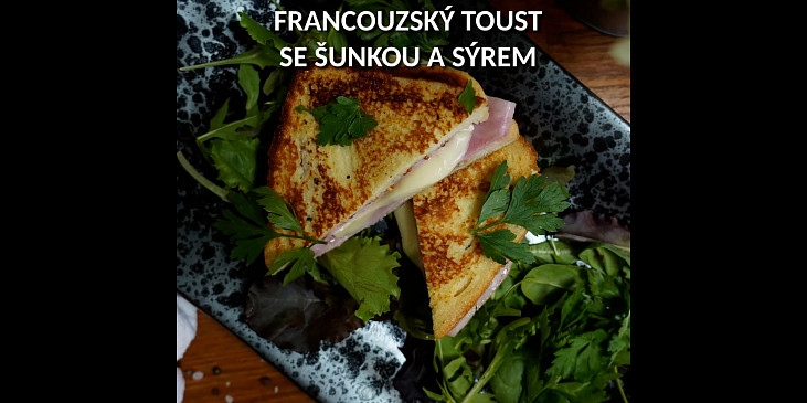 Francouzský toust se šunkou a sýrem