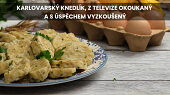 Karlovarský knedlík, z televize okoukaný a s úspěchem vyzkoušený
