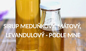 Sirup meduňkový, mátový, levandulový - podle mne