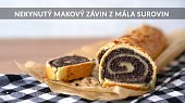 Nekynutý makový závin z mála surovin