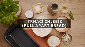 Trhací chlebík (Pull Apart Bread)