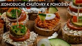 Jednoduché chuťovky k pohoštění