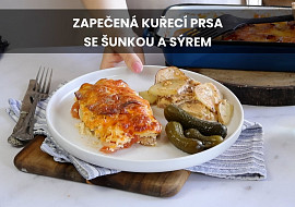 Zapečená kuřecí prsa se šunkou a sýrem