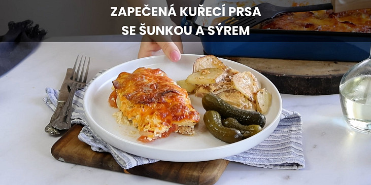 Zapečená kuřecí prsa se šunkou a sýrem