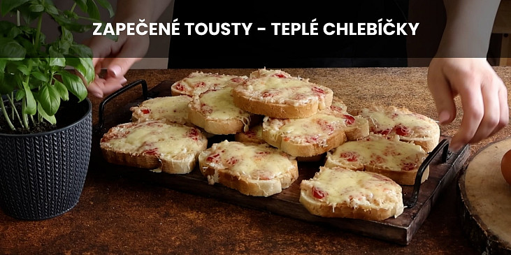 Zapečené tousty - teplé chlebíčky