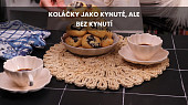 Koláčky jako kynuté, ale bez kynutí