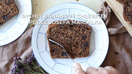 Rychlý banánový chlebíček podle Josefa Maršálka